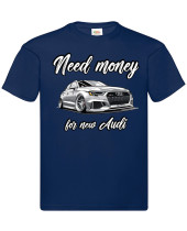 Need Money For - Audi (T-Shirt)
