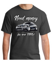 Need Money For - BMW (T-Shirt)