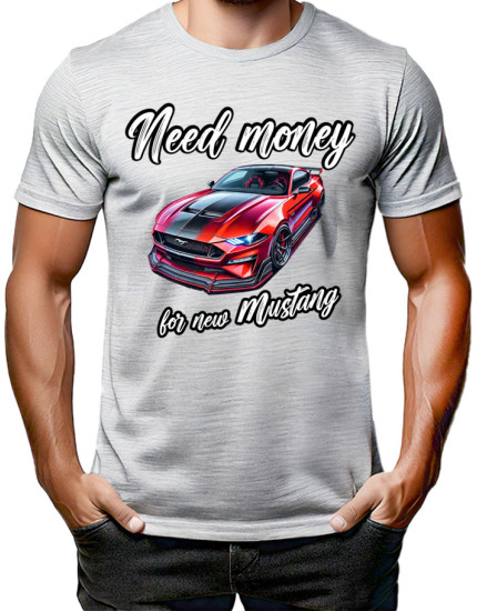 Need Money For - Ford Mustang (T-Shirt) obrázok 1